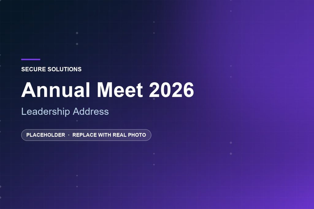 Secure Solutions — Annual Meet 2026 Leadership Address