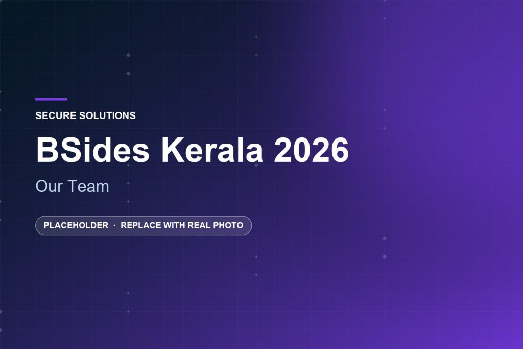Secure Solutions — Bsides Kerala 2026 Our Team