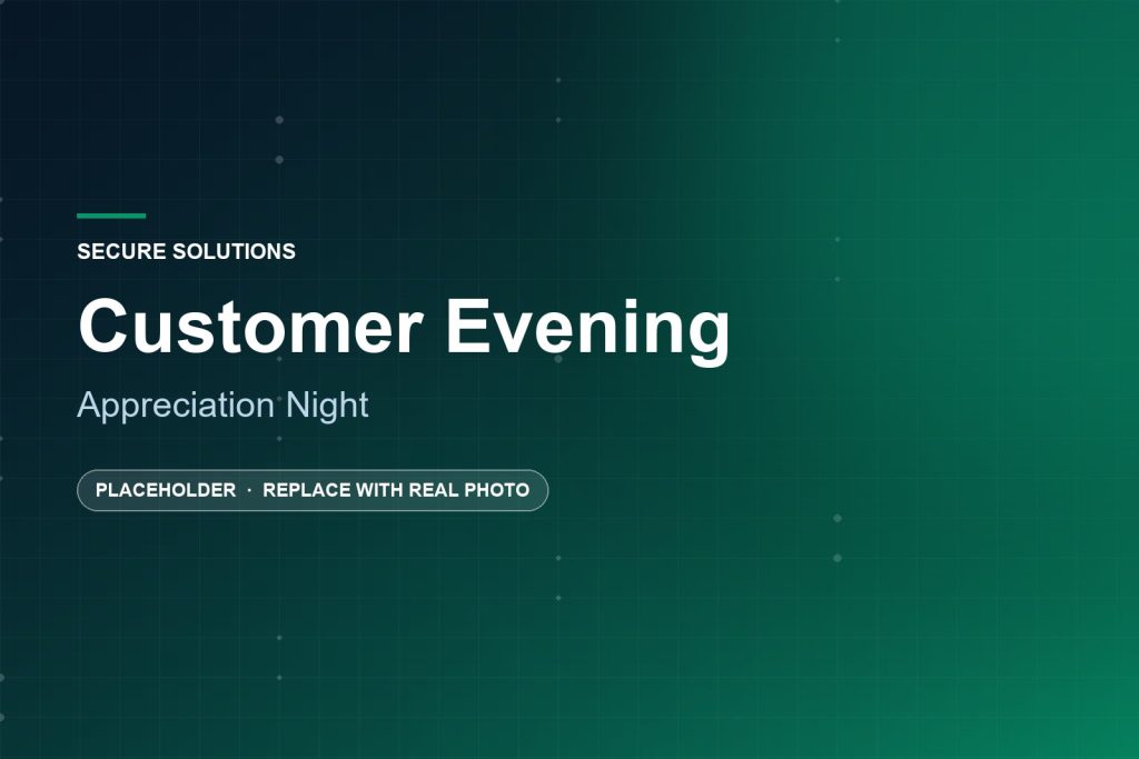 Secure Solutions — Customer Appreciation Evening
