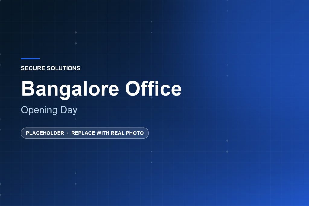 Secure Solutions — Bangalore Office Opening